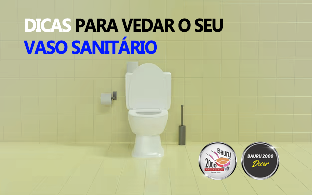DICAS PARA VEDAR O SEU VASO SANITÁRIO