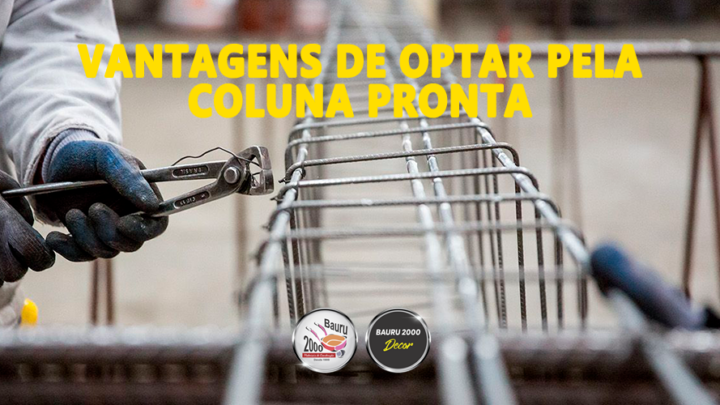 Vantagens de optar pela Coluna Pronta