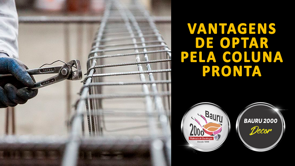 Vantagens de optar pela Coluna Pronta