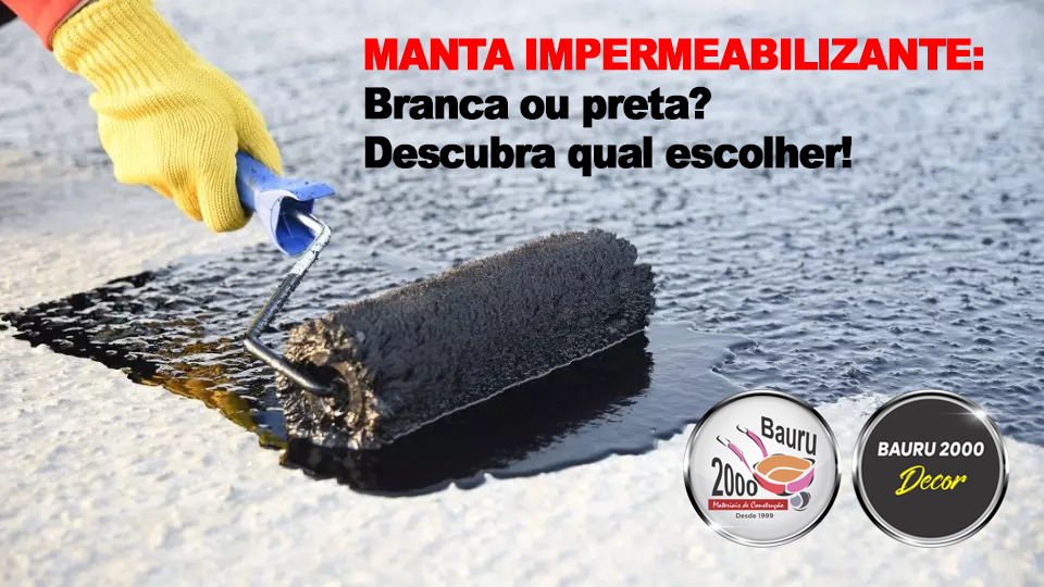 Manta impermeabilizante: branca ou preta? Descubra qual escolher!